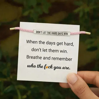 Don't Let The Hard Days Win Bransoletka