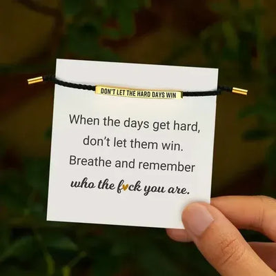 Don't Let The Hard Days Win Bransoletka