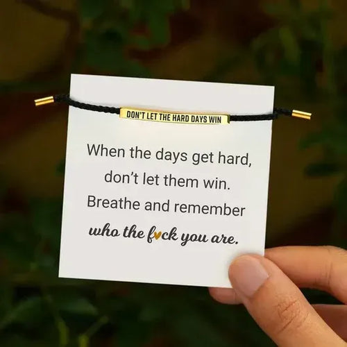 Don't Let The Hard Days Win Bransoletka